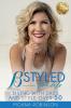 BSTYLED for Life: Living With Sass And Style Over 50: 1