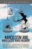 Narcissism and Narcissistic Abuse Recovery: Free Yourself by Understanding the Narcissists Personality Disorder What the Hell Happened in Your Relationship and How to Effectively Heal