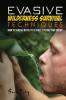 Evasive Wilderness Survival Techniques: How to Survive in the Wild While Evading Your Captors: 3 (Escape Evasion and Survival)