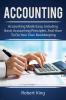 Accounting: Accounting made easy including basic accounting principles and how to do your own bookkeeping!