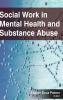 Social Work in Mental Health and Substance Abuse