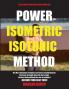 Power Isometric Isotonic Method