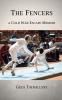 The Fencers: A Cold War Escape Memoir: 3 (Cold War Escape Stories)