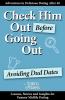 Check Him Out Before Going Out: Avoiding Dud Dates