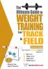 The Ultimate Guide to Weight Training for Track & Field