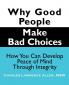 Why Good People Make Bad Choices