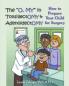 The "O MY" in Tonsillectomy & Adenoidectomy: How to Prepare Your Child for Surgery a Parent's Manual (Growing with Love)