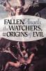 Fallen Angels The Watchers and the Origins of Evil