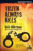 Truth Always Kills