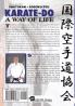 Karate-do: A Way of Life: A Basic Manual of Karate
