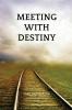 Meeting with destiny