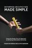 Enterprise Architecture Made Simple: Using the Ready Set Go Approach to Achieving Information Centricity