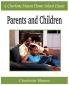 Parents and Children: Charlotte Mason Homeschooling Series Vol. 2
