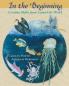 In the Beginning: Creation Myths from Around the World