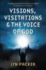 Visions Visitations and the Voice of God: Prophetic Activations to develop your abiity to see and hear in the Spirit