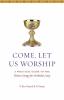 Come Let Us Worship