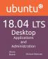 Ubuntu 18.04 Lts Desktop: Applications and Administration