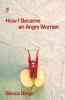 How I Became an Angry Woman