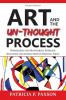 Art and the Un-thought Process: Borderlines and Boundaries: Energies Reactions and Interactions in Painting Today