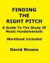 Finding The Right Pitch: A Guide To the Study Of Music Fundamentals Or An Introduction To Music Theory