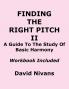Finding the Right Pitch II: A Guide to the Study of Basic Harmony