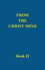 From the Christ Mind Book II