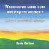 Where do we come from and Why are we here?: A story of our spiritual beginnings