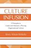 Culture Infusion: 9 Principles for Creating and Maintaining a Thriving Organizational Culture
