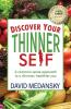 Discover Your Thinner Self: A Common-Sense Approach for a Slimmer Healthier You