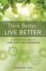 Think Better. Live Better.