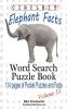 Circle It Elephant Facts Word Search Puzzle Book
