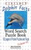Circle It Dolphin Facts Word Search Puzzle Book
