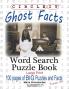 Circle It Ghost Facts Word Search Puzzle Book