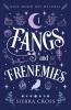 Fangs and Frenemies