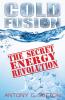 Cold Fusion - The Secret Energy Revolution
