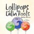 Lollipops and Latin Roots