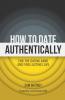 How to Date Authentically