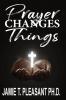Prayer Changes Things