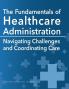 The Fundamentals of Healthcare Administration