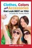 Clothes Colors & Accessories That Look Best on You
