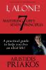 I Alone!: Mastering Life's Seven Principles