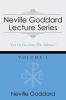 Neville Goddard Lecture Series Volume I