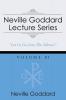 Neville Goddard Lecture Series Volume XI