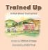 Trained Up: A Book about Trusting God