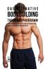 Das ultimative Bodybuilding-Trainingsprogramm: Steiger deine Muskelmasse in 30 Tagen oder weniger ohne Anabolika Steroide Kreatine oder Pillen