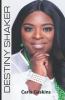 Destiny Shaker: Destiny has an Appointment and Prayer Keeps it on Schedule