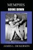 Memphis Going Down: A Century of Blues Soul and Rock 'n' Roll