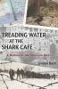 Treading Water At The Shark Café: A Memoir Of The Yugoslav Wars