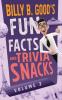Billy B. Good's Fun Facts and Trivia Snacks