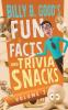 Billy B. Good's Fun Facts and Trivia Snacks